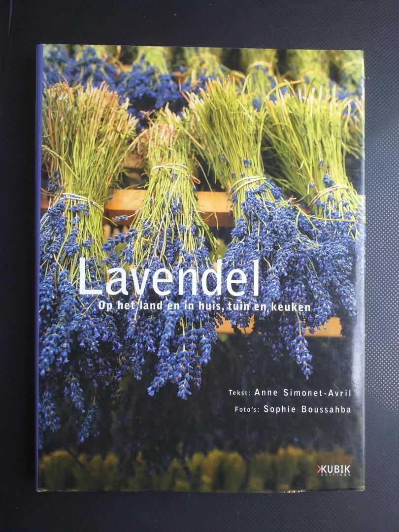 Anne Simonet-Avril - Lavendel, op het land en in huis, tuin en keuken