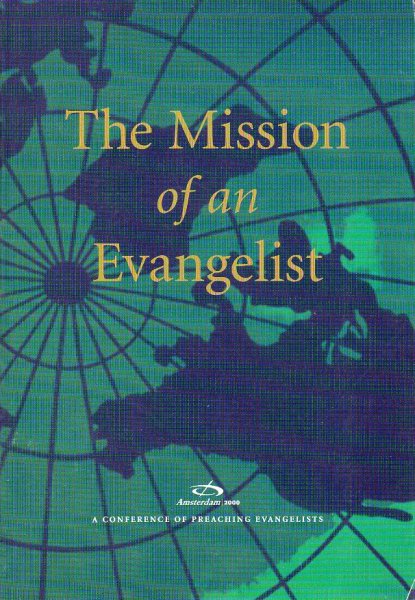 Graham, Billy e.a. - The Mission of an Evangelist. Amsterdam 2000.