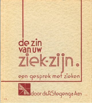 Stegenga, P. A.zn. - De zin van uw ziek-zijn - Een gesprek met zieken