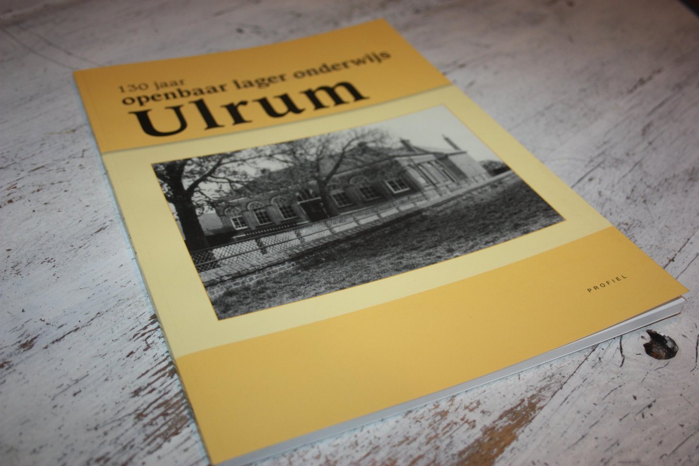 De Reüniecommissie - 130 jaar openbaar lager onderwijs ULRUM