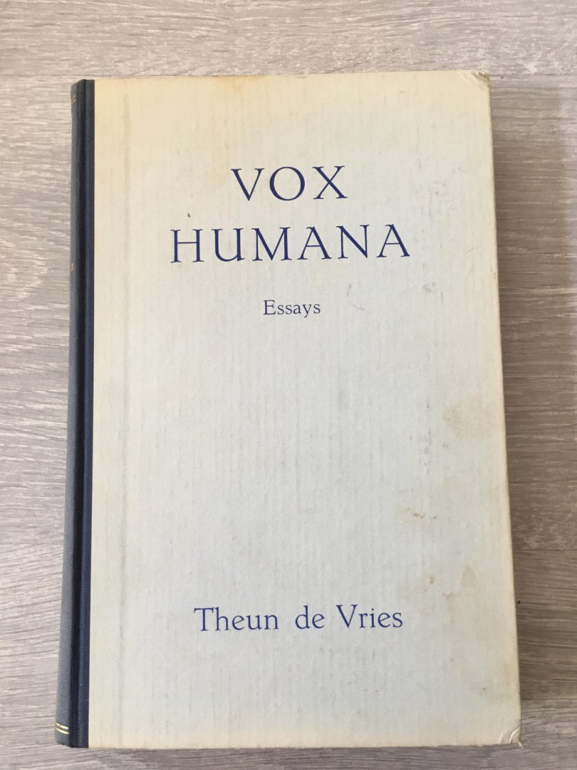 Theun de Vries - Vox Humana Essays