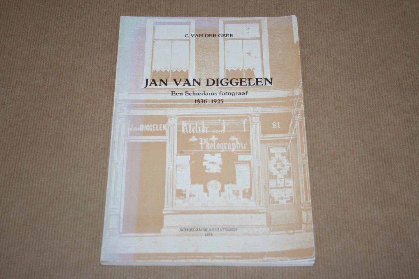 C. van der Greer - Jan van Diggelen --  Een Schiedams fotograaf 1836-1925