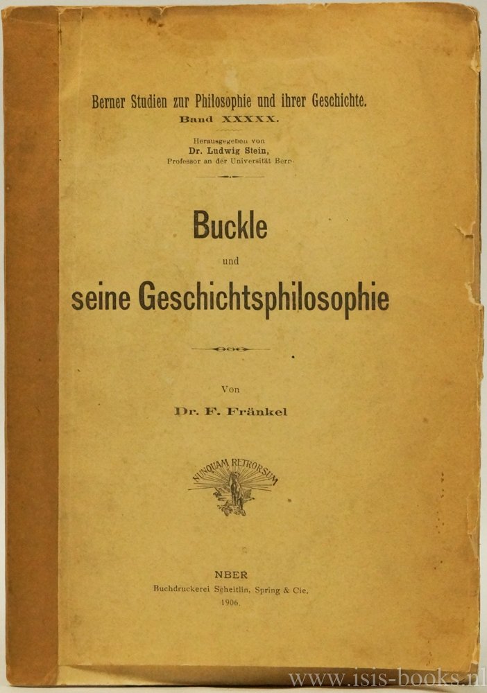 BUCKLE, H.T., FRÄNKEL, F. - Buckle und seine Geschichtsphilosophie.