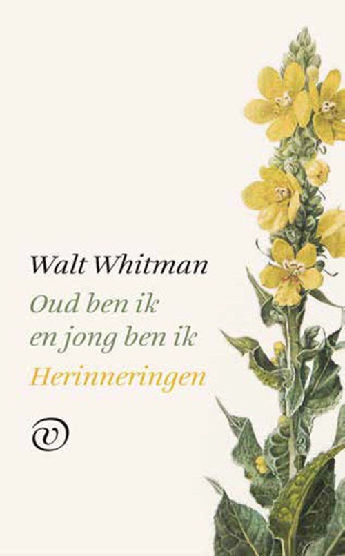 Walt Whitman - Oud ben ik en jong ben ik