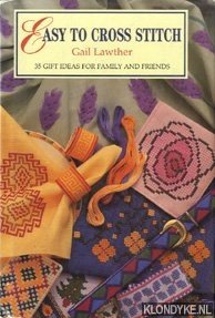 Lawther, Gail - Easy to cross stitch: 35 gift ideas for family and friends