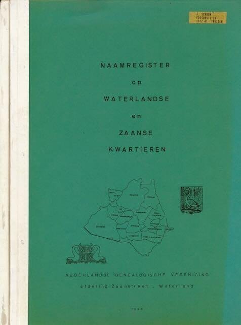 Nederlandse Genealogische Vereniging afdeling Zaanstreek - Waterland - Naamregister op Waterlandse en Zaanse Kwartieren