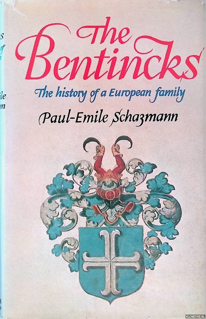 Schazmann, Paul-Emile - The Bentincks: the history of a European family