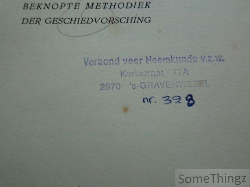 Philippen, Louis J.M. - Beknopte methodiek der geschiedvorsching: leidraad voor de leden der oudheidkundige kringen.