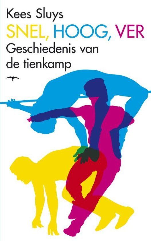 KEES SLUYS - Snel, Hoog, Ver -Geschiedenis van de Tienkamp