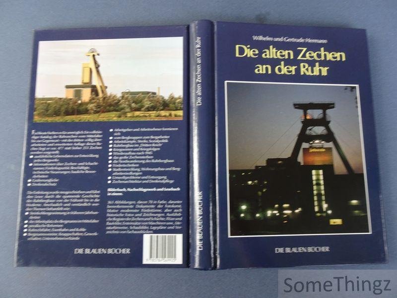 Wilhelm und Gertrude Hermann. - Die alten Zechen an der Ruhr.