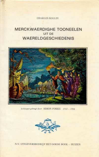 Charles Rollin - Merckwaerdighe Tooneelen uit de Waereldgeschiedenis