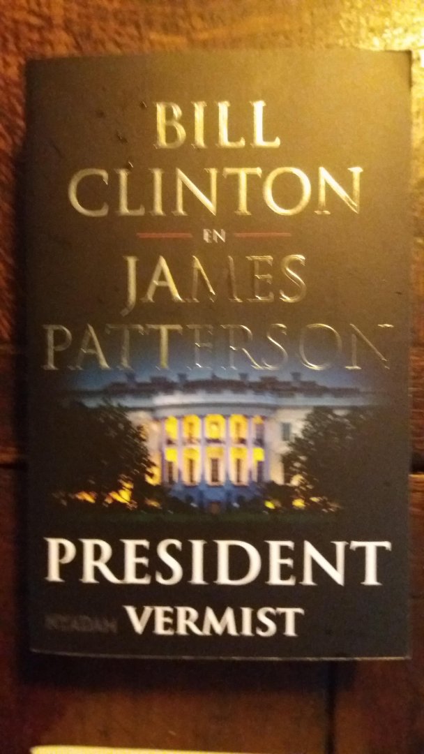 Clinton, Bill, Patterson, James - President vermist