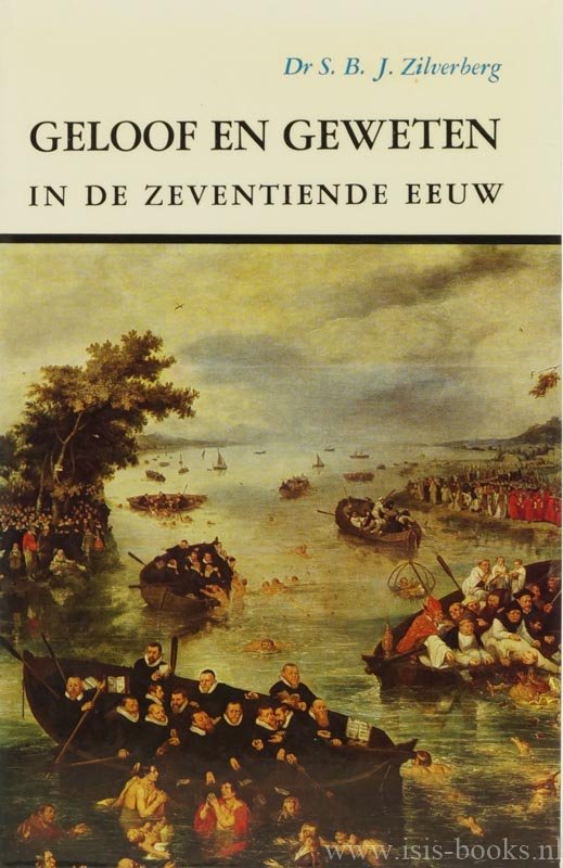 ZILVERBERG, S.B.J. - Geloof en geweten in de zeventiende eeuw.