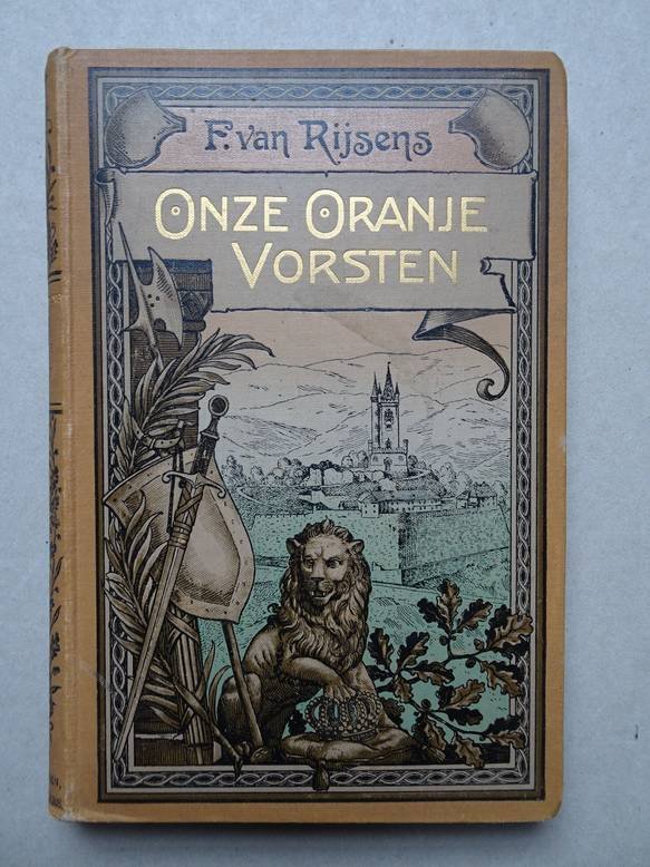 Rijsens, F. van. - Onze Oranjevorsten.