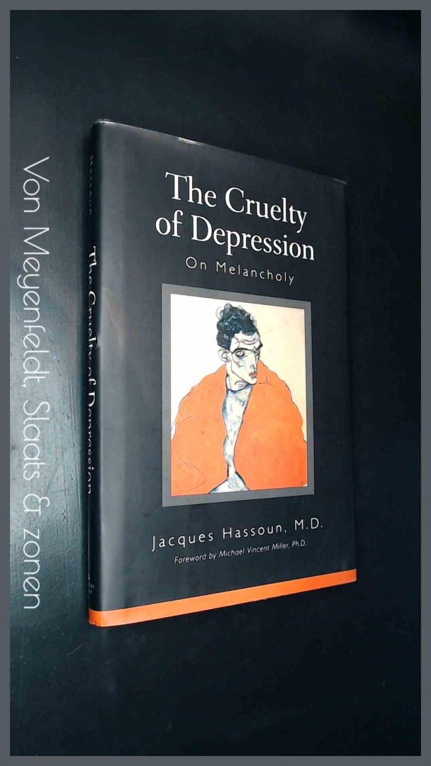 Hassoun, Jacques - The cruelty of depression - On melancholy