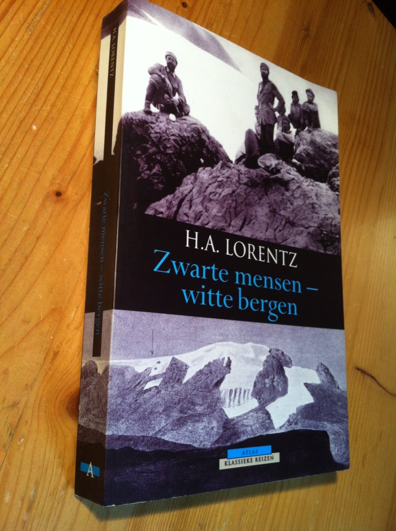 Lorentz, HA - Zwarte mensen - witte bergen - Verhaal van een tocht naar het Sneeuwgebergte van Nieuw-Guinea