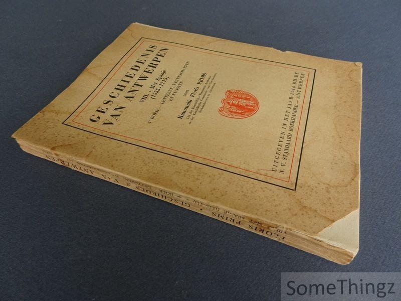 Floris Prims. - Geschiedenis van Antwerpen. Deel VIII: Met Spanje (1555-1715). 4de boek: Letteren, wetenschappen en kunsten.