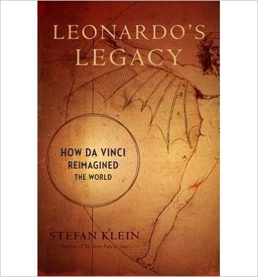Stefan Klein - Leonardo's Legacy. How Da Vinci Reimagined the World