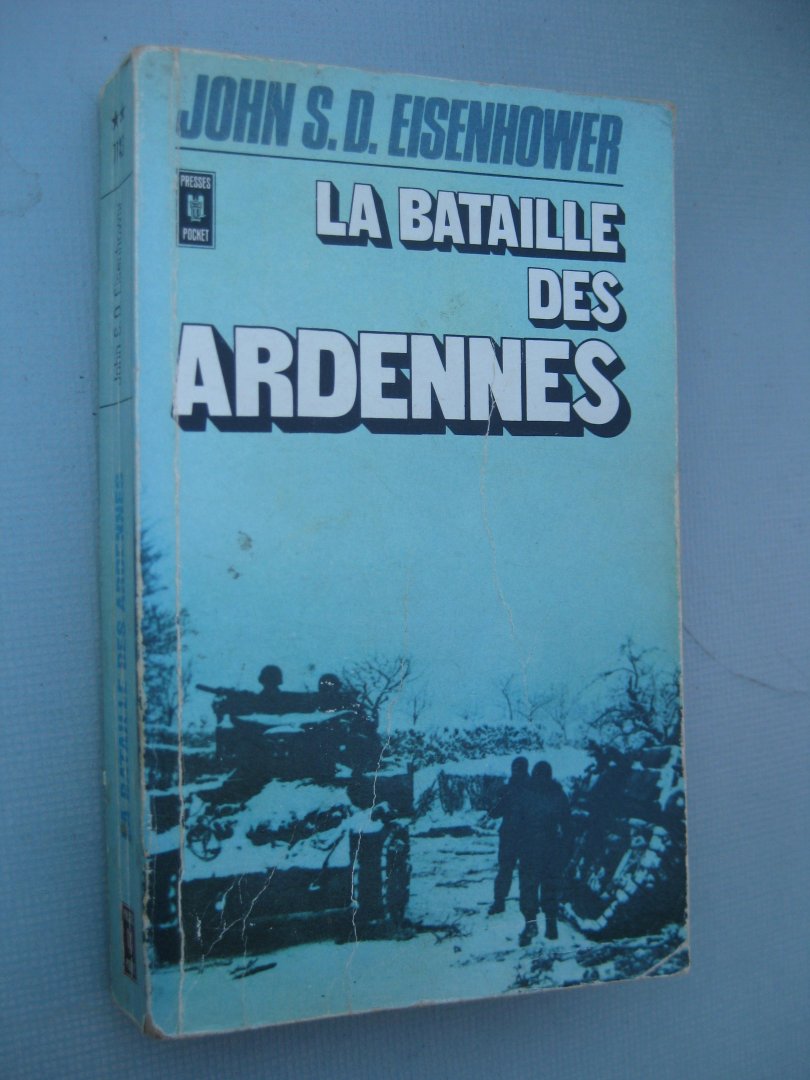 Eisenhower, John S.D. - La bataille des Ardennes.