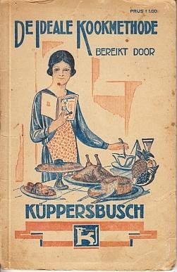 KUPPERSBÜSCH - Kookboek met recepten. Het "Küppersbusch" gasfornuis in dienst van het Hollandsche Huisgezin.