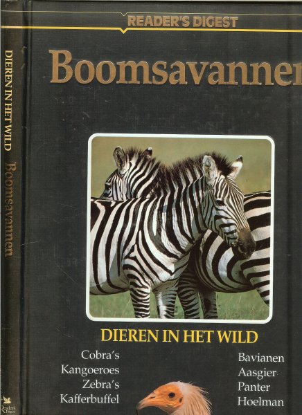 Honders, J .. Zuidermeer en de redactie The Reader's Digest - Boomsavannen .. Uit de serie  Dieren in het wild .. Inhoud : Cobra's - Kangoeroes - Zebra's - Kafferbuffel - Bavianen - Aasgier - Panter - Hoelman.