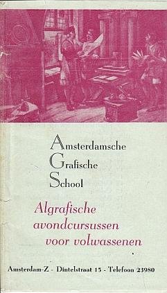 AMSTERDAMSCHE GRAFISCHE SCHOOL - Amsterdamsche Grafische School. Algrafische avondcursussen voor volwassenen.