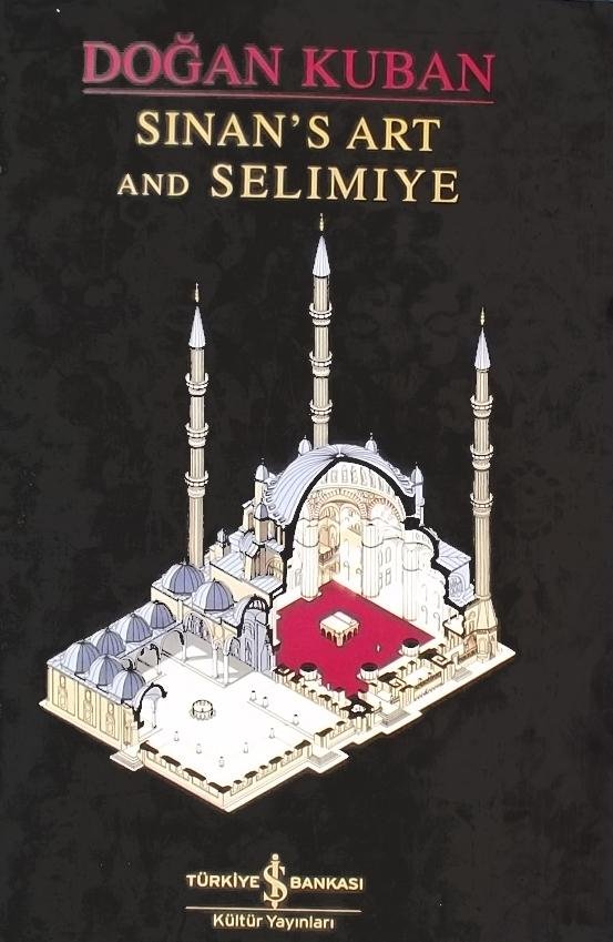 Doğan Kuban - Sinan's Art and Selimiye