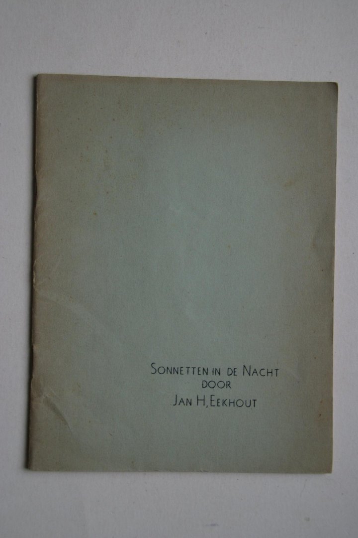 Eekhout, Jan H. - Sonnetten In de Nacht  1e druk   Gesigneerd