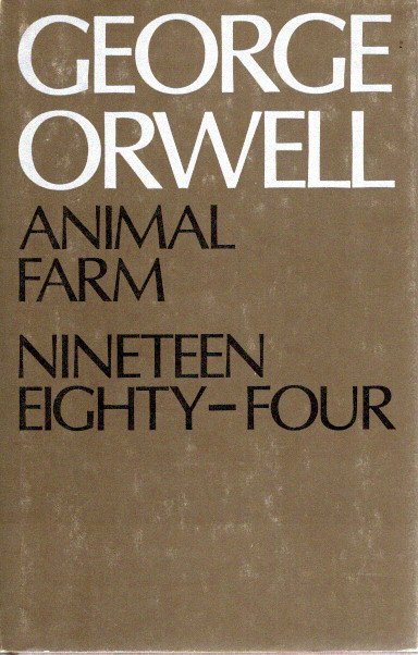 ORWELL, George - Animal Farm / Nineteen Eighty-Four.