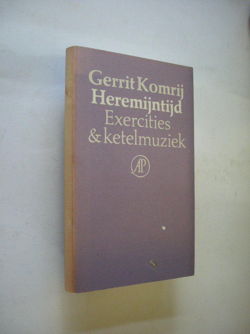 Komrij, G. - Heremijntijd. Exercities & ketelmuziek