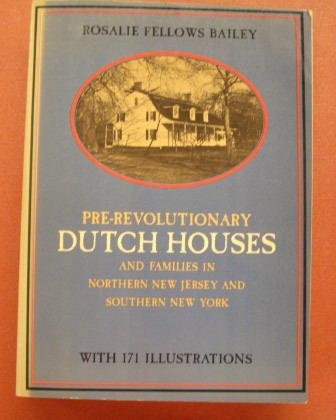 BAILEY, ROSALIE FELLOWS. - Pre Revolutionary Dutch Houses And Families In North.