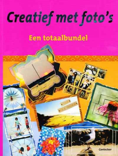 Vertaling: Marjan Faddegon - Creatief met foto's Een totaalbundel