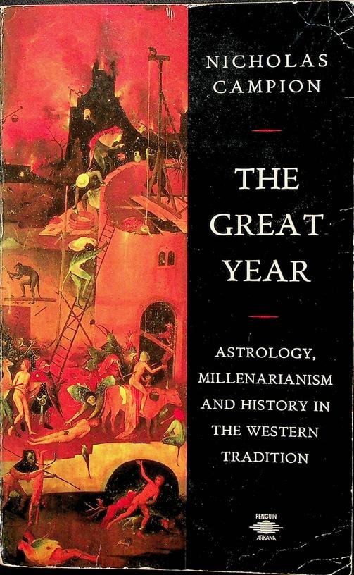 Campion, Nicholas - The Great Year. Astrology, millenarism and history in the western tradition