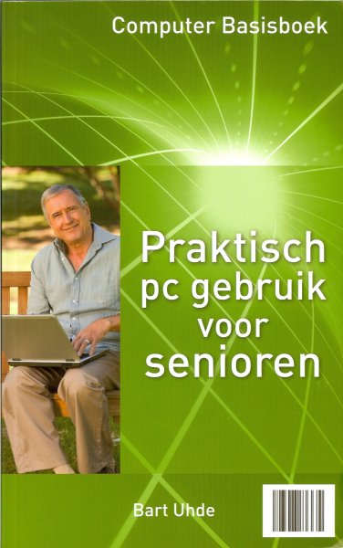 Uhde, Bart - Praktisch pc gebruik voor senioren / Computer basisboek