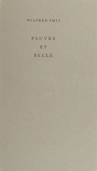Smit, Wilfred. - Pauvre et belle.