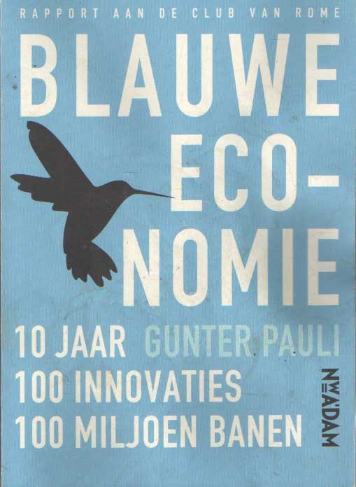 Pauli, Gunter - Blauwe economie. 10 jaar 100 innovaties 100 miljoen banen