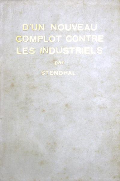 Stendhal. - D'un nouveau complot contre les industriels 1825.