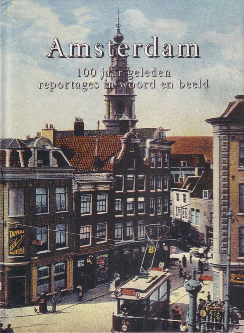 Boer, Ger - Amsterdam (100 jaar geleden, reportages in woord en beeld), 96 pag. hardcover, gave staat