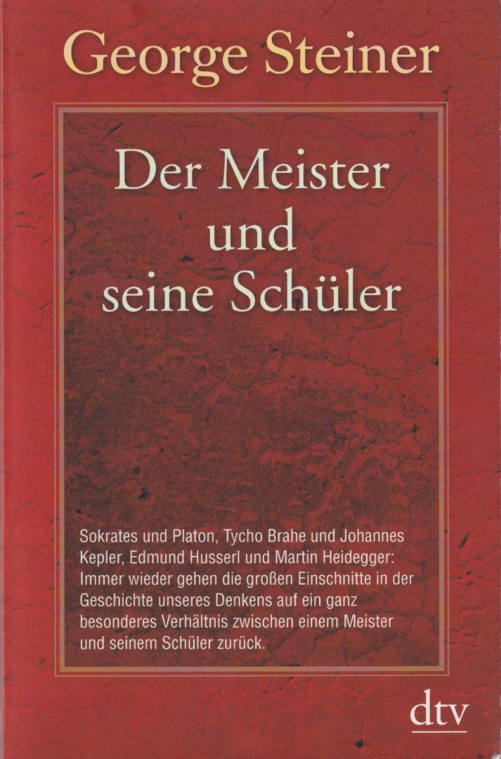 Steiner, George - Der Meister und seine Schüler