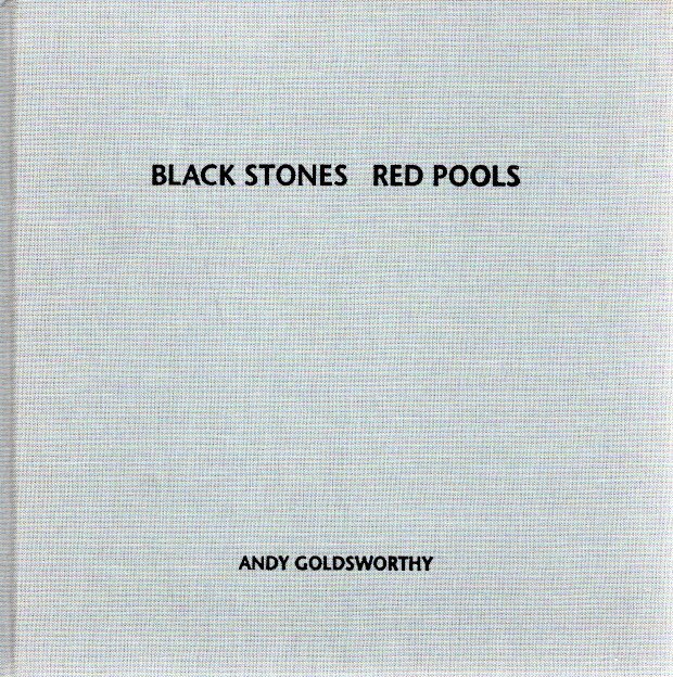 GOLDSWORTHY, Andy - Andy Goldsworthy - Black Stones Red Pools - Dumfriesshire Winter 1994-5.