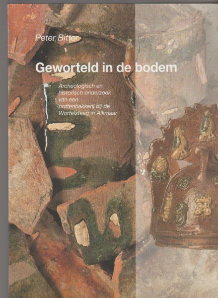 Bitter,Peter - Geworteld in de bodem