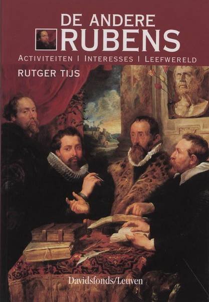 RUBENS - TIJS, RUTGER. - De andere Rubens. Activiteiten / Interesses / Leefwereld.