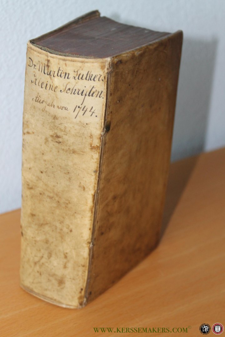 RAMBACH, Johann Jacob / LUTHER, Martin (D. Martini Lutheri) - Auserlesene erbauliche kleine Schriften. Aus seinen großen Tomis genommen und nicht allein mit einer allgemeinen Vorrede von dem Segen der Schriften Lutheri sondern auch mit besonderen Einleitungen von allerhand nützlichen Materien vormals dar...