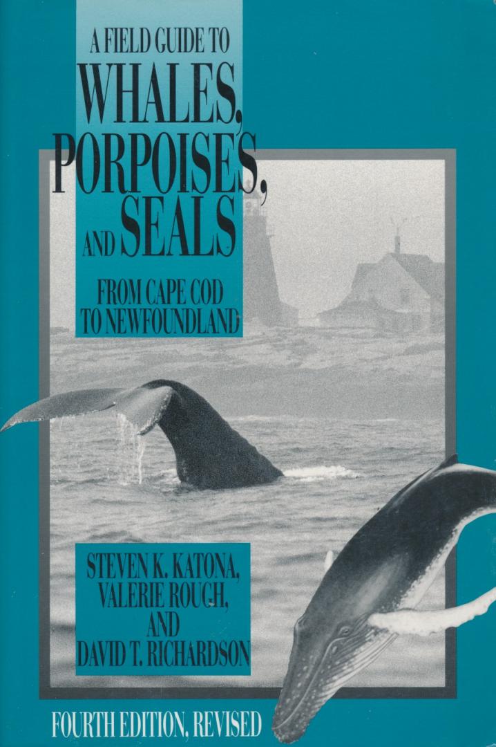 Katona, Steven K. / Rough, Valerie / Richardson, David T. - A field guide to whales, porpoises and seals. From Cape Cod to Newfoundland