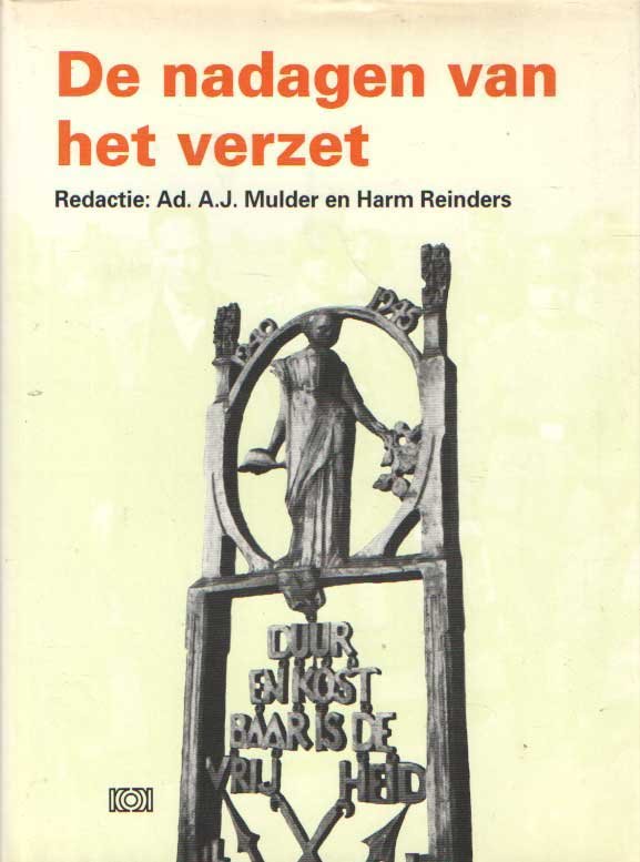 Mulder, Ad A.J. & Harm Reinders (eindred.) - De nadagen van het verzet