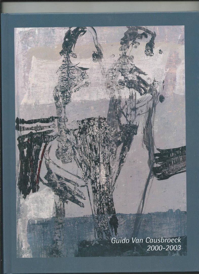 Wachter, Else de e.a. (tekst) - Guido Van Causbroeck, 2000 - 2003.