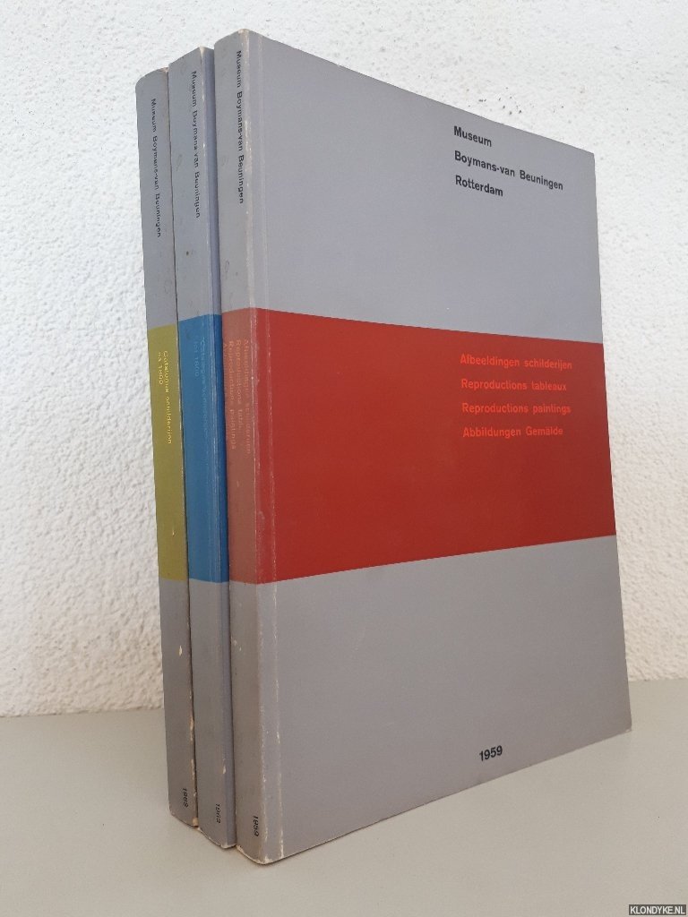 Museum Boymans-van Beuningen - Afbeeldingen schilderijen; Catalogus schilderijen tot 1800; Catalogus schilderijen na 1800 (3 volumes)