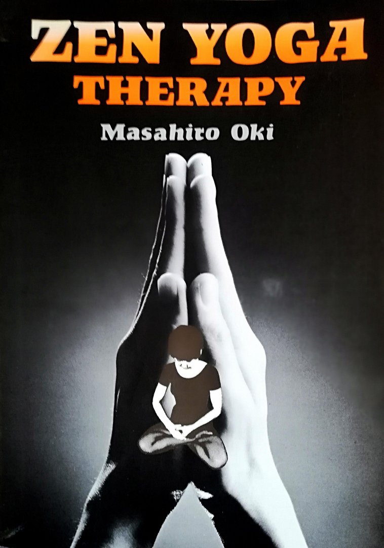 Oki , Masahiro . [ isbn 9780870404597 ] 1223 - Zen Yoga Therapy . ( In the Yoga interpretation, health and illness are not opposites. Illness is a stage in the return to health and cooperating with the natural workings of the body brings about a cure. Trough his extensive experience.