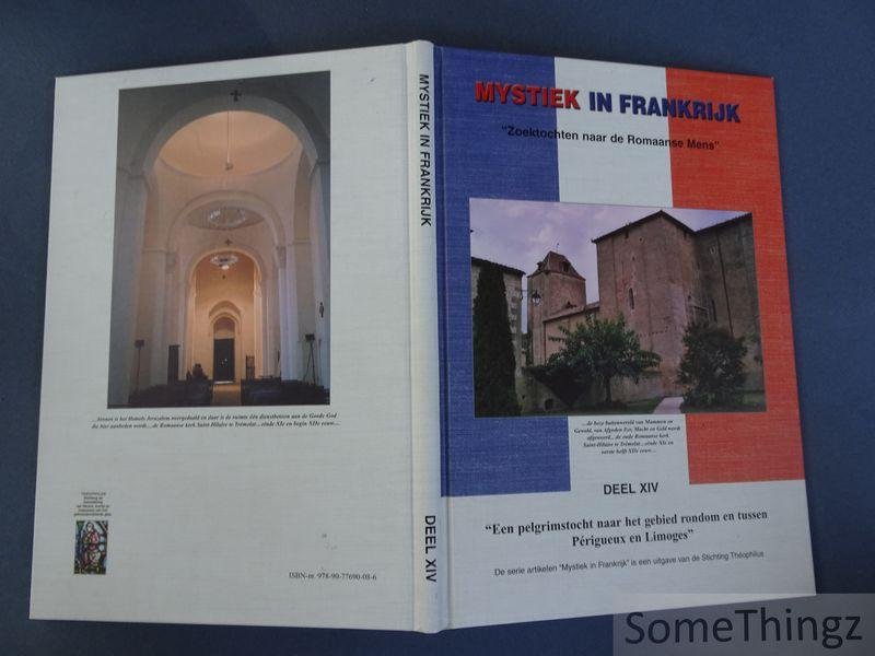 Rosier, F.C.M. - Mystiek in Frankrijk, zoektochten naar de Romaanse mens. Deel XIV: Een pelgrimstocht naar het gebied rondom en tussen Périgueux en Limoges.