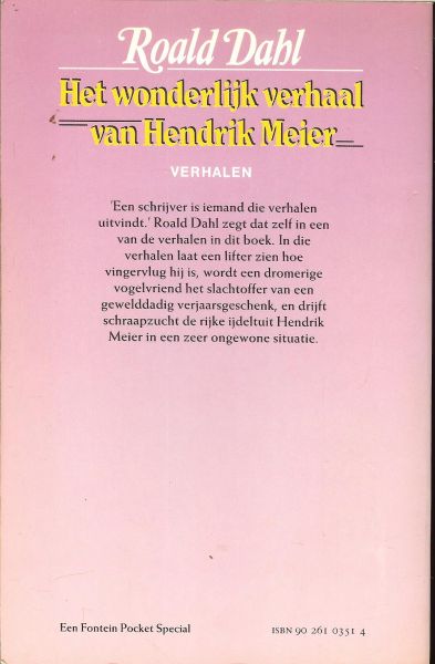 Dahl, Roald .. Vertaald door Harriet Freezer met tekeningen van Tom Eyzenbach - Het wonderlijk verhaal van Hendrik Meier en zes andere verhalen